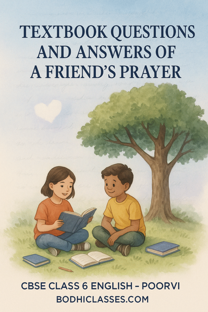 A Friend’s Prayer: Complete NCERT Textbook Solutions of Class 6 English
