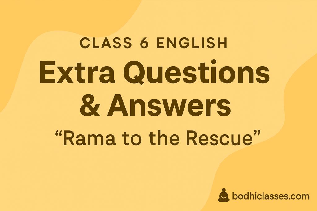 Extra Questions And Answers Of Rama To The Rescue