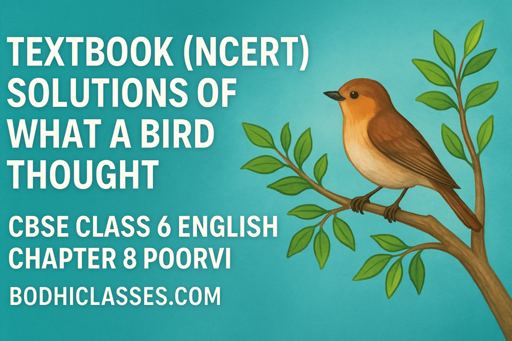 Textbook (NCERT) Solutions of What a Bird Thought