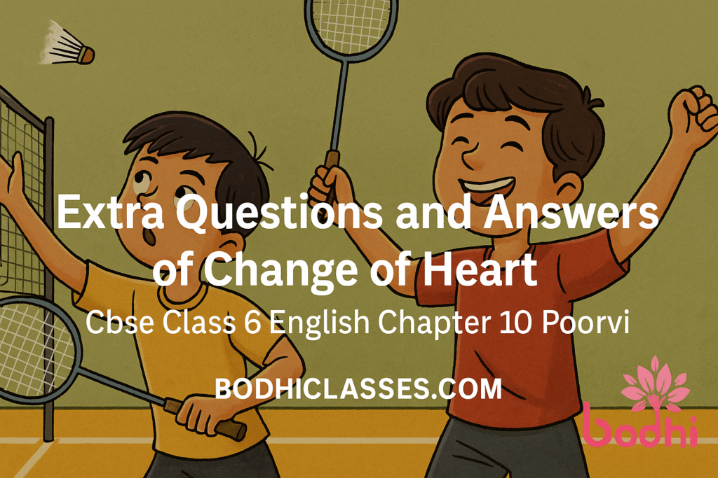 Extra Questions And Answers of Change of Heart