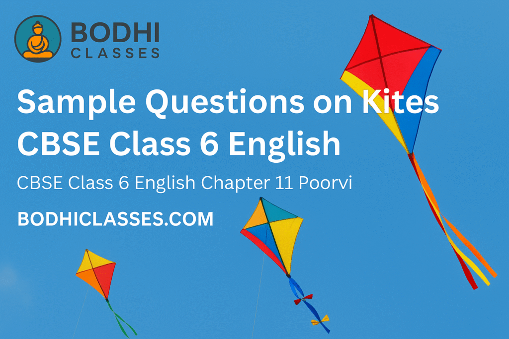 Sample Questions on Kites Cbse Class 6 English