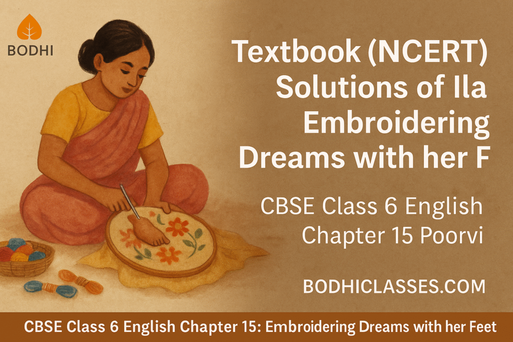 Textbook (NCERT) Solutions of Ila Sachani: Embroidering Dreams with her Feet